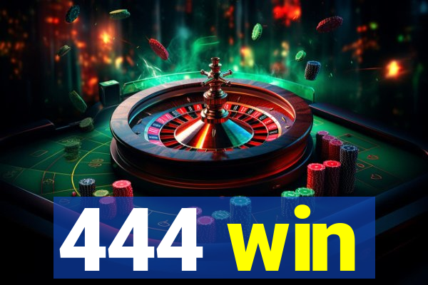 444 win